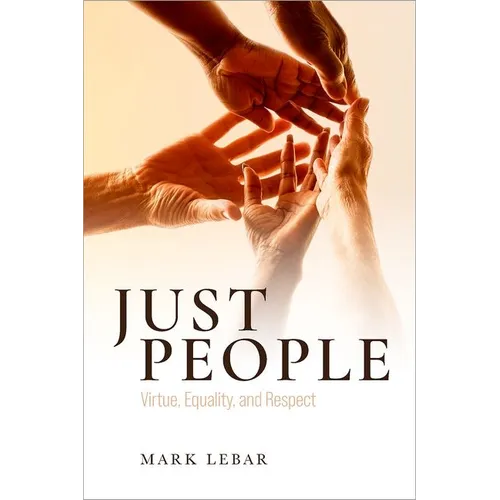 Just People: Virtue, Equality, and Respect