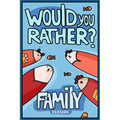 Would You Rather? Family Version: Would You Rather Questions Family Activities Edition