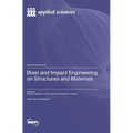 Blast and Impact Engineering on Structures and Materials