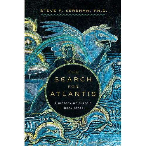 The Search for Atlantis: A History of Plato's Ideal State
