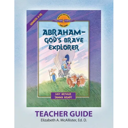 Discover 4 Yourself(r) Teacher Guide: Abraham, God's Brave Explorer