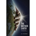 The Mother Earth: Only Lifeline We Have, Let Us Bring Her Back To Life
