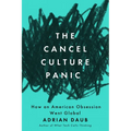 The Cancel Culture Panic: How an American Obsession Went Global