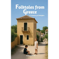 Folktales from Greece: A Treasury of Delights (World Folklore Series)
