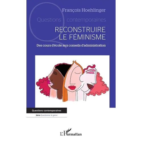 Reconstruire le féminisme: Des cours d'école aux conseils d'administration