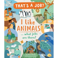 I Like Animals..: What Jobs Are There?