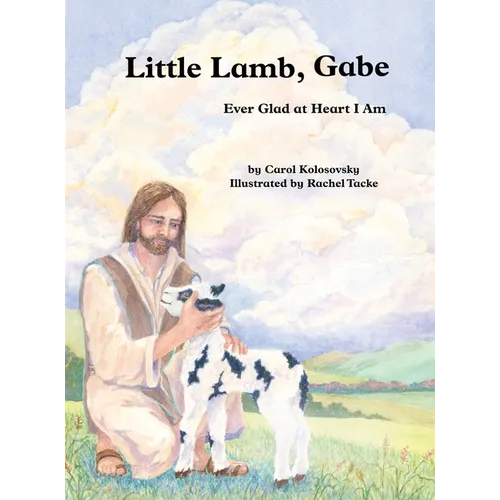 Little Lamb, Gabe: Ever Glad at Heart I Am