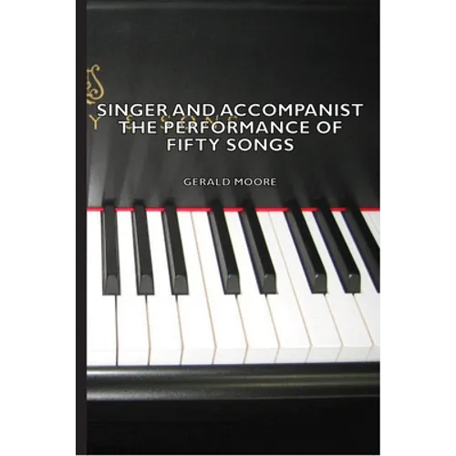 Singer and Accompanist - The Performance of Fifty Songs
