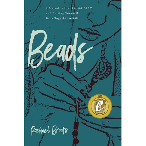 Beads: A Memoir about Falling Apart and Putting Yourself Back Together Again