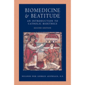 Biomedicine and Beatitude: An Introduction to Catholic Bioethics, Second Edition
