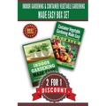 Indoor Gardening & Container Vegetable Gardening Made Easy Box Set.: 2 For 1 Discount