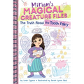 The Truth about the Tooth Fairy (Miriam's Magical Creature Files #1): A Chapter Book