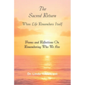 The Sacred Return: When Life Remembers Itself
