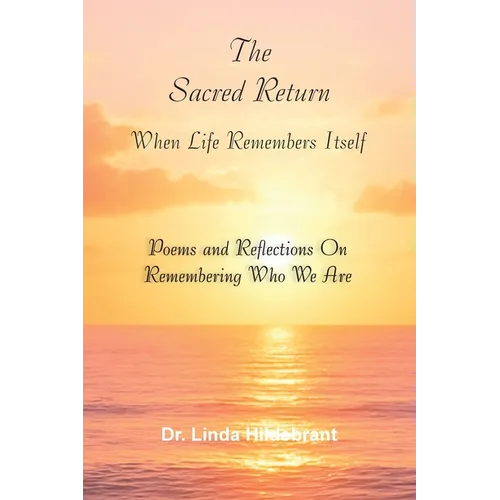 The Sacred Return: When Life Remembers Itself