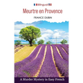 Meurtre en Provence: A Murder Mystery in Easy French