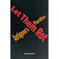 Let Them Rot: Antigone's Parallax