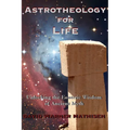 Astrotheology for Life: Unlocking the Esoteric Wisdom of Ancient Myth