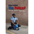 Who Called the Police?: Real Police. Real Drama. Real Funny.