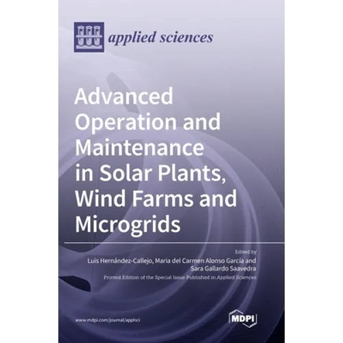 Advanced Operation and Maintenance in Solar Plants, Wind Farms and Microgrids