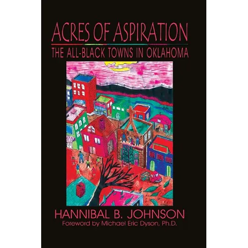 Acres of Aspiration: The All-Black Towns of Oklahoma