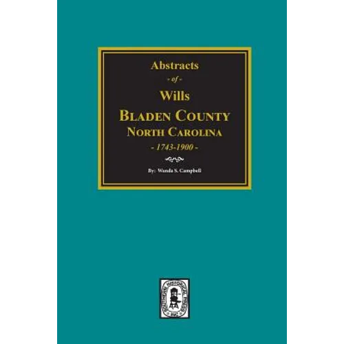 Bladen County, North Carolina Wills, 1734-1900.