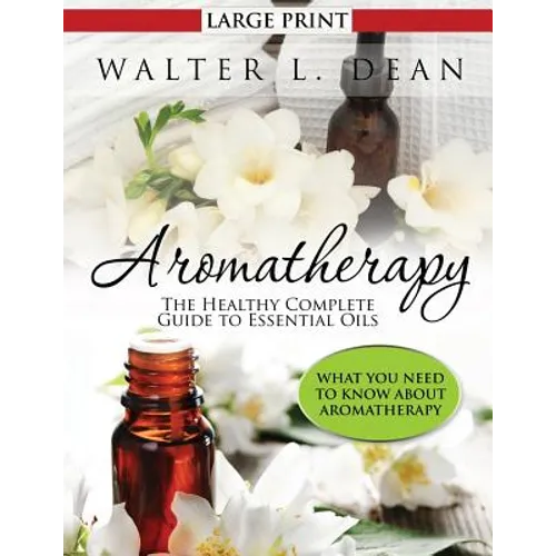 Aromatherapy: The Healthy Complete Guide to Essential Oils