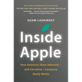 Inside Apple: How America's Most Admired - And Secretive - Company Really Works