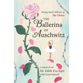 The Ballerina of Auschwitz: Young Adult Edition of the Choice