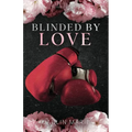 Blinded By Love