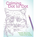 Calming Dot to Dot: Intricate, Stunning, Stress-Relieving Patterns for Adults