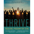 Thrive: Resilience Program for Teens Instructor Guide