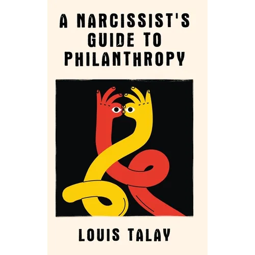 A Narcissist's Guide to Philanthropy