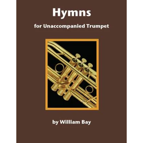 Hymns for Unaccompanied Trumpet