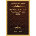 The Work Of The Afro-American Women (1894)