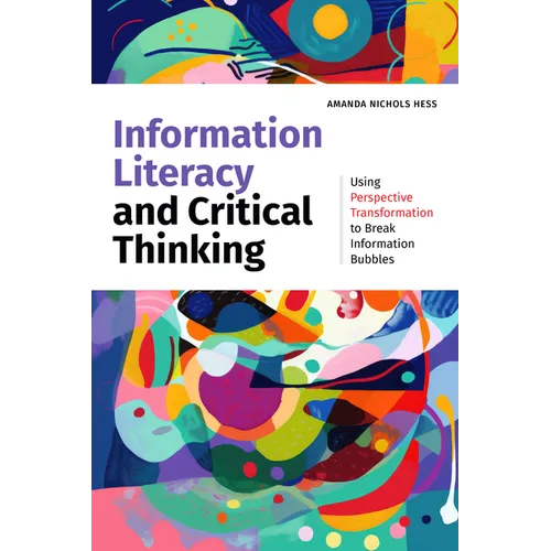 Information Literacy and Critical Thinking: Using Perspective Transformation to Break Information Bubbles