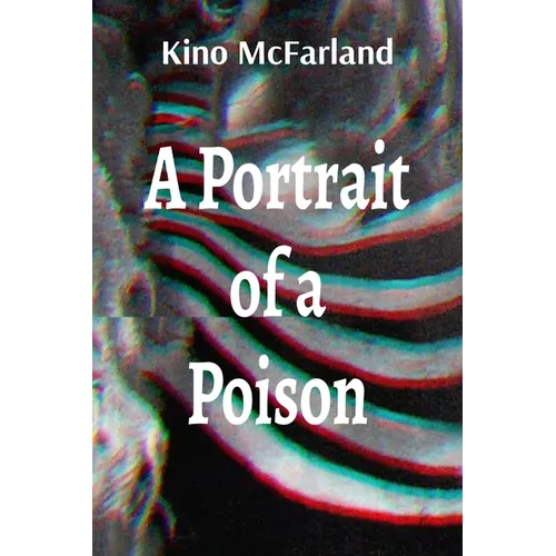 A Portrait of a Poison: A Book of Poems