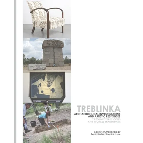 Treblinka: Archaeological and Artistic Responses