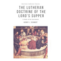 The Lutheran Doctrine of the Lord's Supper