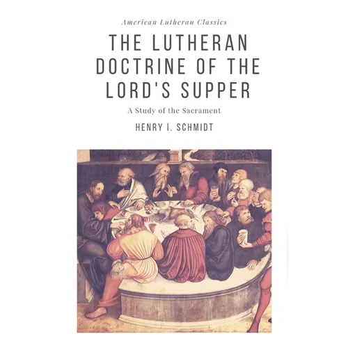 The Lutheran Doctrine of the Lord's Supper