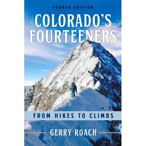 Colorado's Fourteeners: From Hikes to Climbs