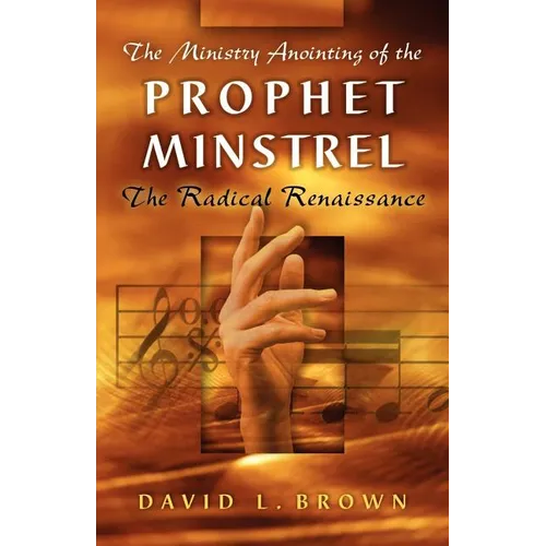 The Ministry Anointing of the Prophet-Minstrel