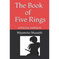 The Book of Five Rings by Miyamoto Musashi: Official Edition