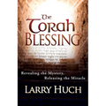 Torah Blessing: Revealing the Mystery, Releasing the Miracle