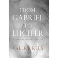 From Gabriel to Lucifer: A Cultural History of Angels