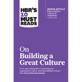 Hbr's 10 Must Reads on Building a Great Culture (with Bonus Article How to Build a Culture of Originality by Adam Grant)