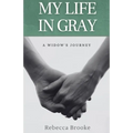 My Life in Gray: A Widow's Journey