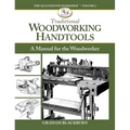 Traditional Woodworking Handtools: A Manual for the Woodworker