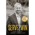 Serve 2 Win: Eight Steps to Making a Living & a Life