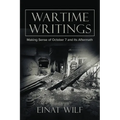 Wartime Writings: Making Sense of October 7 and Its Aftermath