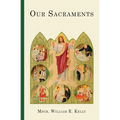 Our Sacraments: Instructions in Story Form for Use in the Primary Grades